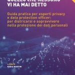 DPO e Privacy: quello che nessuno vi ha mai detto – Versione aggiornata